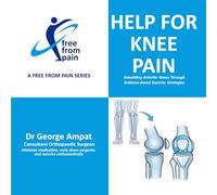Help for Knee Pain: Rebuilding Arthritic Knees Through Evidence-Based Exercise Strategies: 2