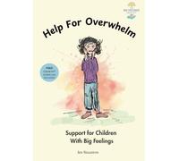 Help For Overwhelm: Support For Children With Big Feelings