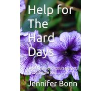 Help for The Hard Days: Small Doses of Encouragement to Soothe the Soul