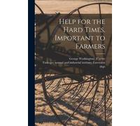 Help for the Hard Times. Important to Farmers (Tascabile)