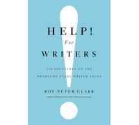 Help! For Writers: 210 Solutions to the Problems Every Writer Faces