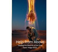 Help from Above: Healing the Wounds of the Soul