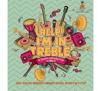 Help I'm In Treble A Child's Introduction to Music - Music (Copertina rigida)