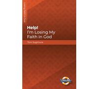 Help! I'm Losing My Faith in God (LifeLine for Teens)