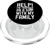 Help I'm Trapped On A Ship With My Family Funny Cruise PopSockets PopGrip per MagSafe