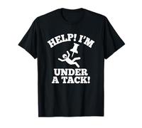 Help! I'm Under A Tack! - Divertente Detto Sarcastico novità Maglietta