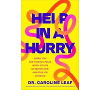 Help in a Hurry ITPE: Simple Tips for Finding Peace When You're Overwhelmed, Anxious, or Stressed