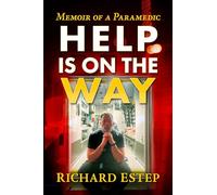 Help Is on the Way: Memoir of a Paramedic