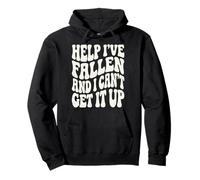 Help I've Fallen And I Can't Get It Up Felpa con Cappuccio