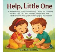 Help, Little One: A Heartwarming Story About Helping, Caring and Teamwork for Kids Ages 3-8 | Teach Kindness, Cooperation and Positive Values Through a Fun and Engaging Picture Book
