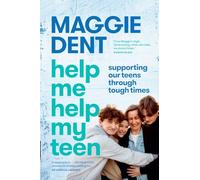 Help Me Help My Teen: Supporting Our Teens Through Tough Times