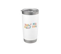 Help Me Help You Funny Meme Virale Cultura Popolare Terapia Bicchiere termico in acciaio inox doppia parete