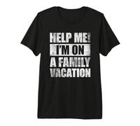 Help Me I'm On A Family Vacation Maglietta Premium