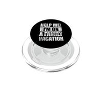 Help Me I'm On A Family Vacation PopSockets PopGrip per MagSafe