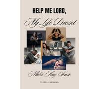 Help me Lord, My Life Doesn't Make Any Sense!