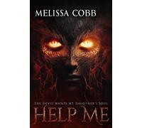 Help Me The Devil Wants My Daughter's Soul - brossura NUOVO Melissa Cobb...