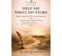 Help Me Write My Story: A Step By Step Guide To Turning Your Life Story Into A Book That Inspires Others