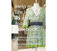 Help my life is crazy as a single mom notebook: Everything to quickly write when I have 5 minutes