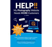 Help!! My Photography Website Needs MORE Customers: Create a photography website to capture customers, using the proven Scroll to a Sale method: 1