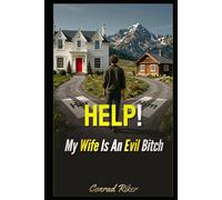 Help!: My Wife Is An Evil Bitch