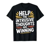 Help The Intrusive Thoughts Are Winning Overthinking |- Maglietta