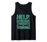 Help The Intrusive Thoughts Are Winning Troppi pensieri ---- Canotta