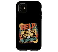 Help The Intrusive Thoughts Are Winning Troppi pensieri |- Custodia per iPhone 11