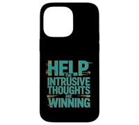 Help The Intrusive Thoughts Are Winning Troppi pensieri ---- Custodia per iPhone 14 Pro Max