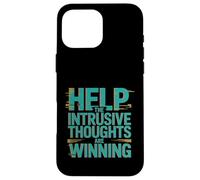 Help The Intrusive Thoughts Are Winning Troppi pensieri ---- Custodia per iPhone 16 Pro Max