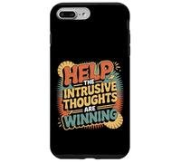 Help The Intrusive Thoughts Are Winning Troppi pensieri |- Custodia per iPhone 7 Plus/8 Plus