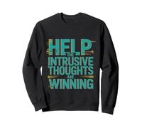 Help The Intrusive Thoughts Are Winning Troppi pensieri ---- Felpa