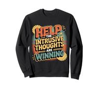 Help The Intrusive Thoughts Are Winning Troppi pensieri |- Felpa