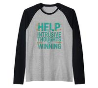 Help The Intrusive Thoughts Are Winning Troppi pensieri ---- Maglia con Maniche Raglan