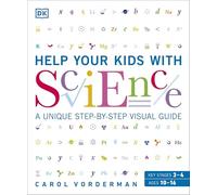 Help Your Kids with Science: A Unique Step-by-Step Visual Guide, Revision and
