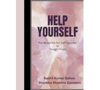 Help Yourself: (The Blueprint for Self-Success in Tough Times)