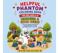 Helpful Phantom Coloring Book for Kids Ages 4-8 | Kindness & Good Deeds | Fun and Easy Coloring Pages Teaching Sharing, Helping Others, and ... Kids Kindness, Respect, and Positive Behavior