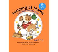 Helping at Home Activity Book for Kids Ages 4-7: Life Skills Workbook with Matching, Mazes, Problem Solving, Coloring & Fun Learning Activities