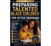 Helping Black Children Access Gifted Programs 2026-2027 Edition: A Parent’s Guide to Preparing for CogAT, NNAT, OLSAT, and School Placement Testing