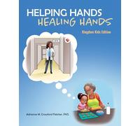 Helping Hands Healing Hands: Kingdom Kids Edition