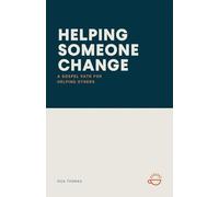 HELPING SOMEONE CHANGE: A Gospel Path for Helping Others