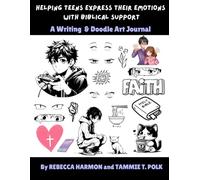 Helping Teens Express Their Emotions with Biblical Support: A Writing & Doodle Art Journal
