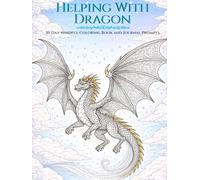 Helping With Dragon: A Guided Journal for Compassion and Connection with 30 Day Mindful Coloring and Prompts