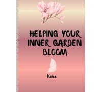 Helping Your Inner Garden Bloom