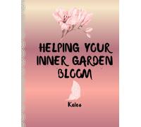 Helping Your Inner Garden Bloom