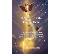 Helpmate for the Human Heart: A Heart-Centered Workbook for Healing Relationships and Remembering the Divine Within