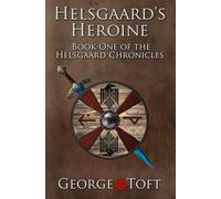 Helsgaard's Heroine: Book One of the Helsgaard Chronicles: 1
