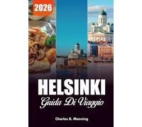HELSINKI GUIDA DI VIAGGIO 2026: Le principali cose da fare, le principali attrazioni e i tour imperdibili