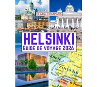 Helsinki Guide de voyage 2026: Temps de visite, lieux incontournables, meilleurs hébergements, règles et réglementations à suivre et les meilleurs restaurants du pays