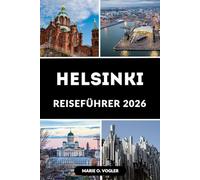 HELSINKI REISEFÜHRER 2026: Der einzige Reiseführer, den Sie für eine unvergessliche Reise brauchen