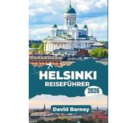 Helsinki Reiseführer 2026: Erkunden Sie die nordischen Länder wie ein Einheimischer mit einem strukturierten Plan für Architektur, Kaffeekultur und Küstenwanderwege.
